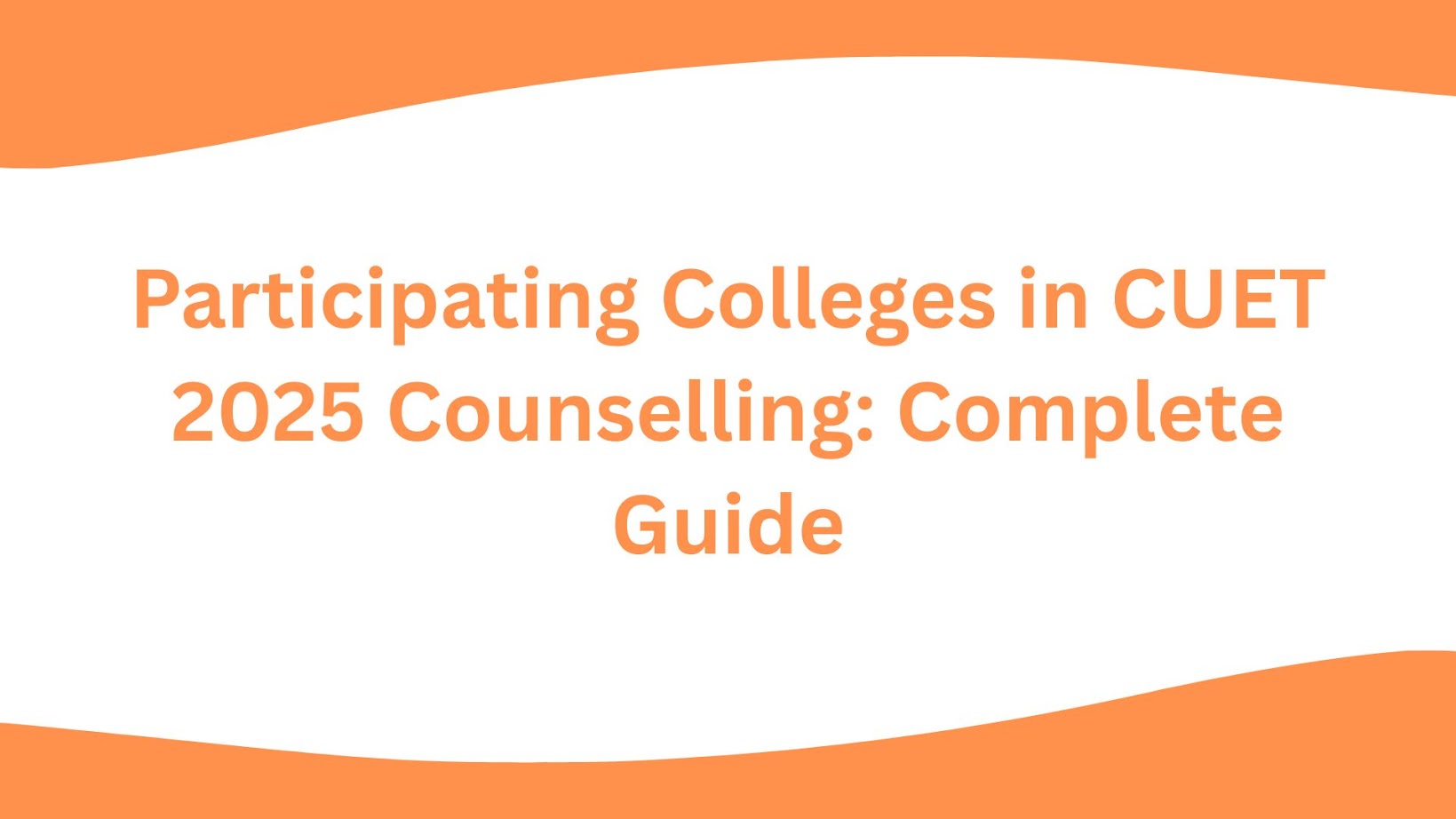 Participating Colleges in CUET 2025 Counselling