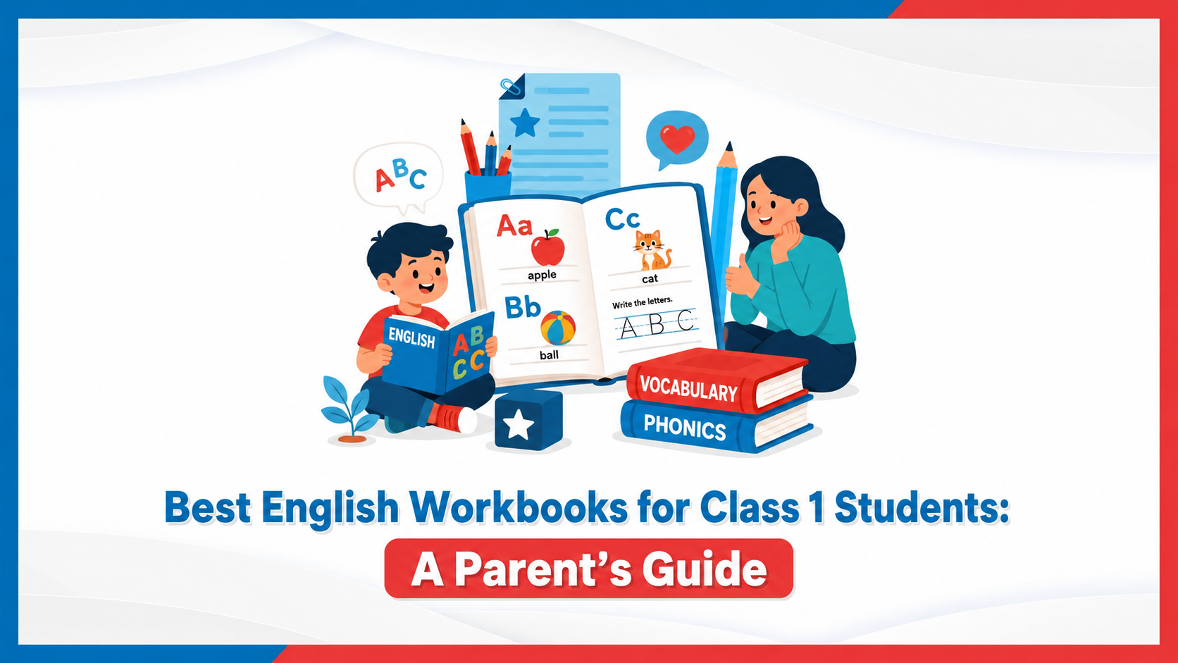 best english workbooks for class 1 students a parent’s guide