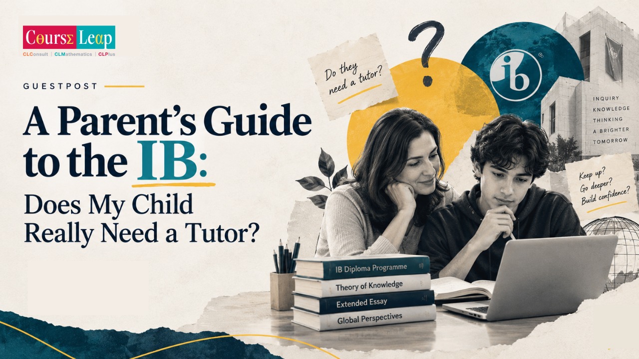 A Parent’s Guide to the IB: Does My Child Really Need a Tutor