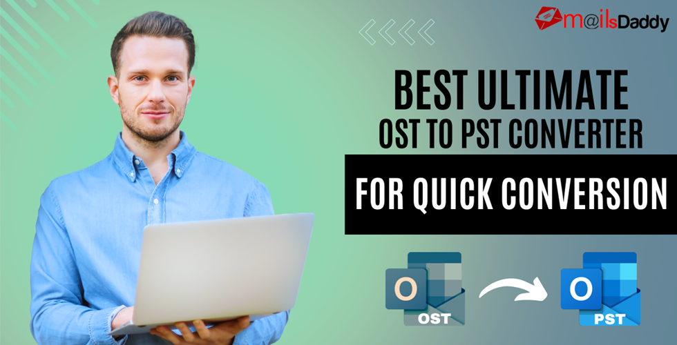 Best Ultimate OST to PST Converter for Quick Conversion