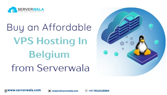 Buy an Affordable VPS Hosting In Belgium from Serverwala