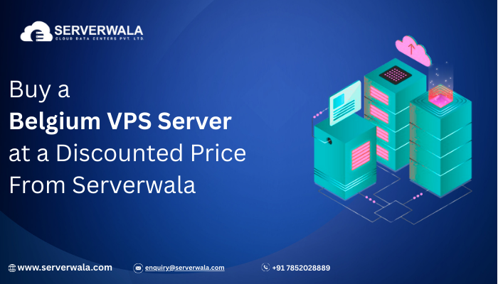 Buy a Belgium VPS Server at a Discounted Price From Serverwala