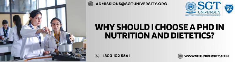 Why Should I Choose a PhD in Nutrition and Dietetics?